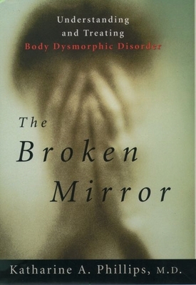 The Broken Mirror: Understanding and Treating B... 0195121260 Book Cover