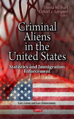 Criminal Aliens in the United States: Statistic... 1619426323 Book Cover