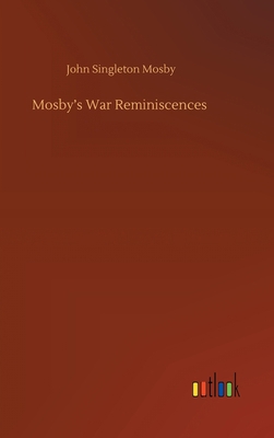 Mosby's War Reminiscences 3752442638 Book Cover