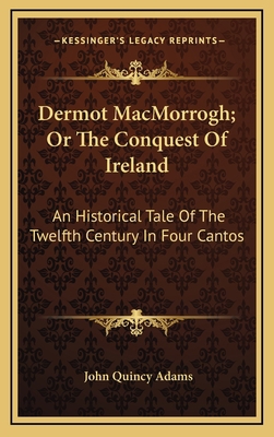 Dermot MacMorrogh; Or The Conquest Of Ireland: ... 1169110037 Book Cover