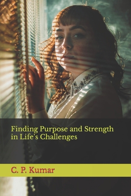 Finding Purpose and Strength in Life's Challenges B0CZJPMFG4 Book Cover
