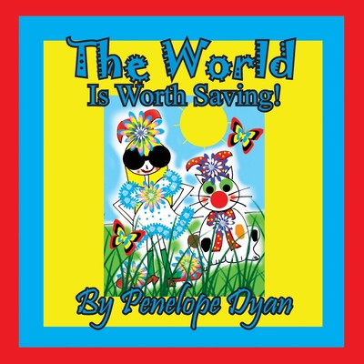 The World Is Worth Saving! [Large Print] 1614774226 Book Cover