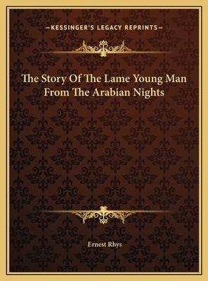 The Story Of The Lame Young Man From The Arabia... 1169529763 Book Cover