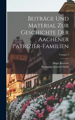 Beiträge Und Material Zur Geschichte Der Aachen... [German] 1018424237 Book Cover