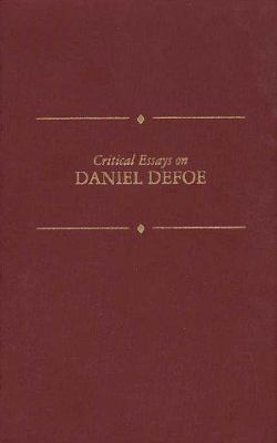 Critical Essays on Daniel Defoe: Daniel Defoe 078380007X Book Cover