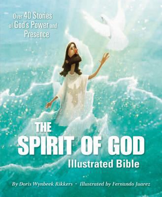 The Spirit of God Illustrated Bible: Over 40 St... 0310749735 Book Cover