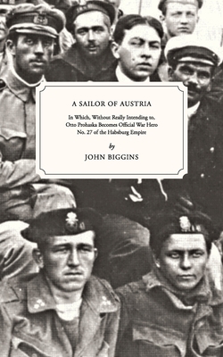 A Sailor of Austria: In Which, Without Really I...            Book Cover