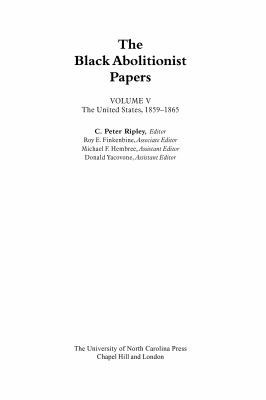 The Black Abolitionist Papers: Vol. V: The Unit... 1469624427 Book Cover