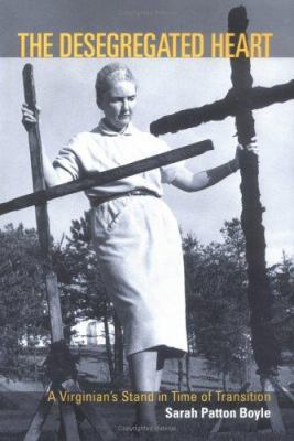 The Desegregated Heart: A Virginian's Stand in ... 0813920299 Book Cover