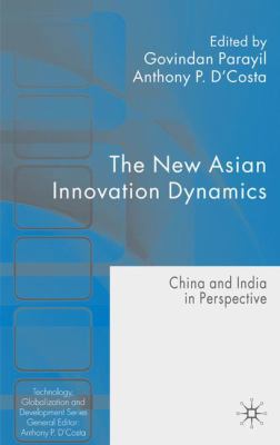 The New Asian Innovation Dynamics: China and In... 0230209459 Book Cover