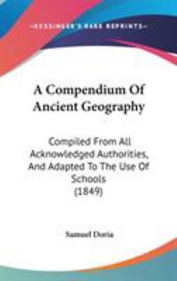 A Compendium Of Ancient Geography: Compiled Fro... 1104004232 Book Cover