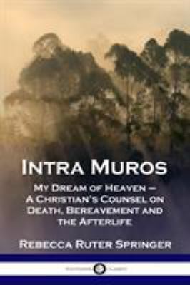 Intra Muros: My Dream of Heaven - A Christian's... 1789870321 Book Cover