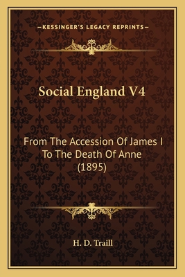 Social England V4: From The Accession Of James ... 1164079875 Book Cover