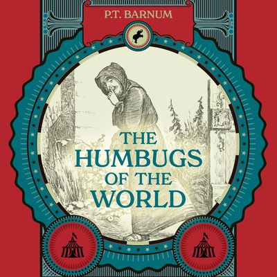 The Humbugs of the World: An Account of Humbugs... 1666526460 Book Cover