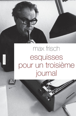 Esquisses pour un troisième journal: Traduit de... [French] 224679806X Book Cover