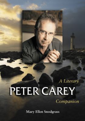 Peter Carey: A Literary Companion 0786441526 Book Cover
