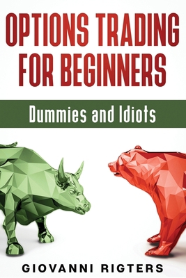 Options Trading for Beginners, Dummies & Idiots 1087980402 Book Cover