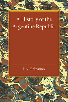 A History of the Argentine Republic 1107455618 Book Cover