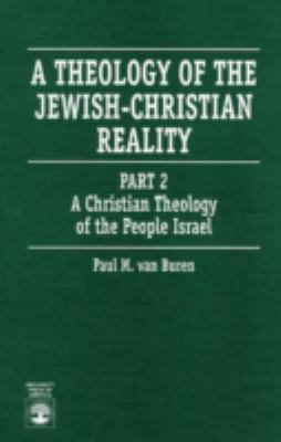 A Theology of the Jewish-Christian Reality: Par... 0819199702 Book Cover