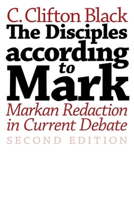The Disciples According to Mark: Markan Redacti... 0802827985 Book Cover