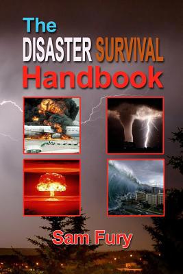 The Disaster Survival Handbook: The Disaster Pr... 1532949960 Book Cover