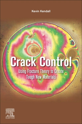 Crack Control: Using Fracture Theory to Create ... 0128215046 Book Cover
