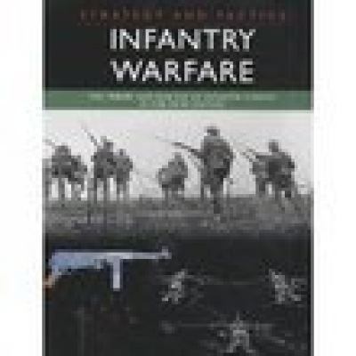 Infantry Warfare : The Theory and Practice of I... 1862271720 Book Cover