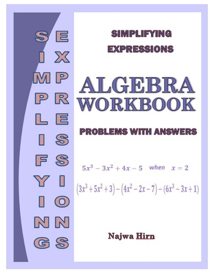 Algebra Workbook Simplifying Expressions B087SMDQ5H Book Cover