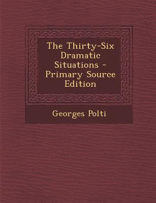 The Thirty-Six Dramatic Situations - Primary So... 1295289644 Book Cover