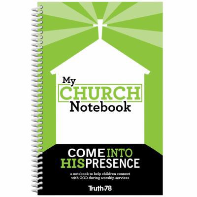 My Church Notebook: Come Into His Presence - Vo... 0996987045 Book Cover