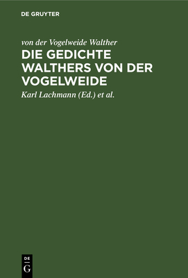 Die Gedichte Walthers Von Der Vogelweide [German] 3111309053 Book Cover