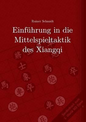 Einführung in die Mittelspieltaktik des Xiangqi [German] 3735777864 Book Cover