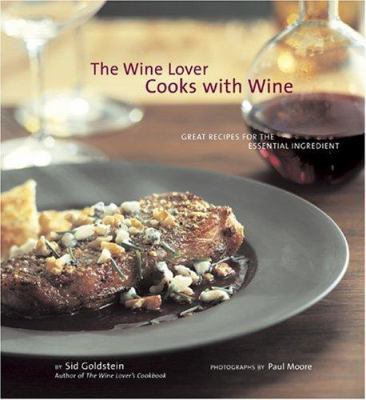 The Wine Lover Cooks with Wine: Great Recipes f... 0811830225 Book Cover