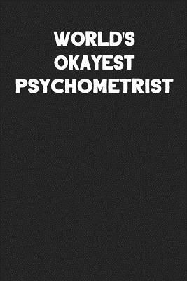 World's Okayest Psychometrist: Blank Lined Care... 1070234311 Book Cover