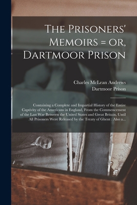 The Prisoners' Memoirs = or, Dartmoor Prison: C... 1015210309 Book Cover