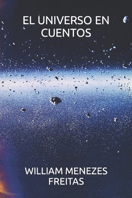 El Universo En Cuentos [Spanish] B0B4L1WJR2 Book Cover