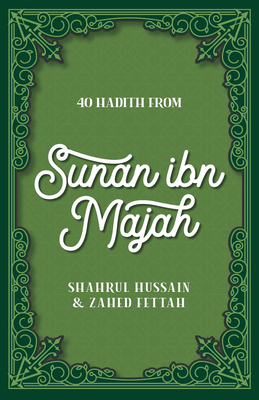 40 Hadith from Sunan Ibn Majah 086037985X Book Cover