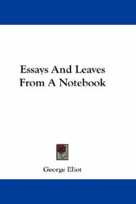 Essays And Leaves From A Notebook 0548217416 Book Cover