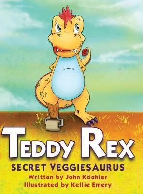Teddy Rex: Secret Veggiesaurus 1633933539 Book Cover