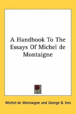 A Handbook To The Essays Of Michel de Montaigne 143262444X Book Cover