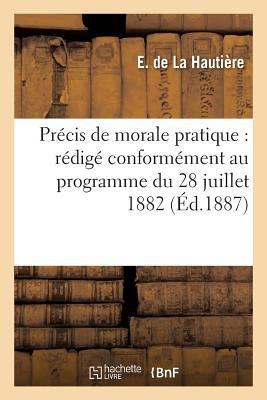 Précis de Morale Pratique: Rédigé Conformément ... [French] 2012803040 Book Cover