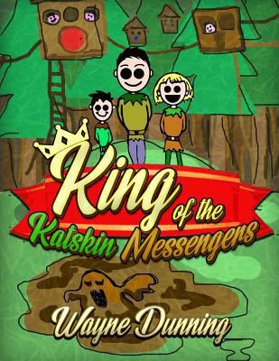 King of the Katskin Messengers: A land where fo... 1791884679 Book Cover