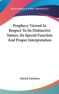 Prophecy Viewed In Respect To Its Distinctive N... 0548354081 Book Cover