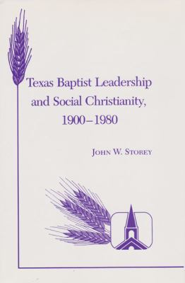 Texas Baptist Leadership and Social Christianit... 1585440701 Book Cover