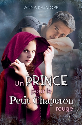 Un Prince pour le Petit Chaperon Rouge [French]            Book Cover