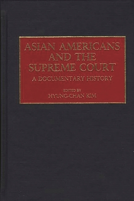 Asian Americans and the Supreme Court: A Docume... 0313272344 Book Cover
