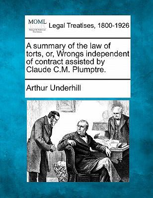 A Summary of the Law of Torts, Or, Wrongs Indep... 1240097905 Book Cover