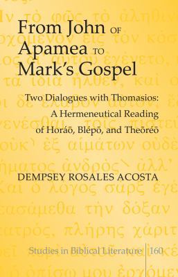 From John of Apamea to Mark's Gospel: Two Dialo... 1433126168 Book Cover