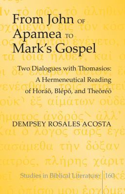 From John of Apamea to Mark's Gospel: Two Dialo... 1433126168 Book Cover