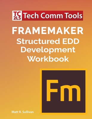 FrameMaker Structured EDD Development Workbook ... 1953488005 Book Cover